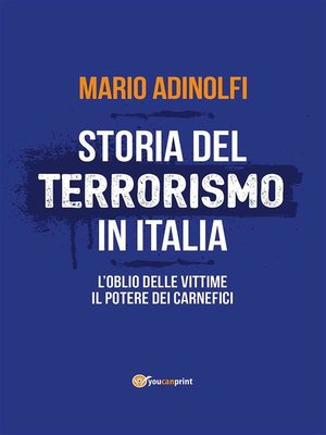 cover image of Storia del terrorismo in Italia. L'oblio delle vittime, il potere dei carnefici